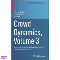 کتاب Crowd Dynamics, Volume 3 اثر Nicola Bellomo and Livio Gibelli انتشارات Birkhauser