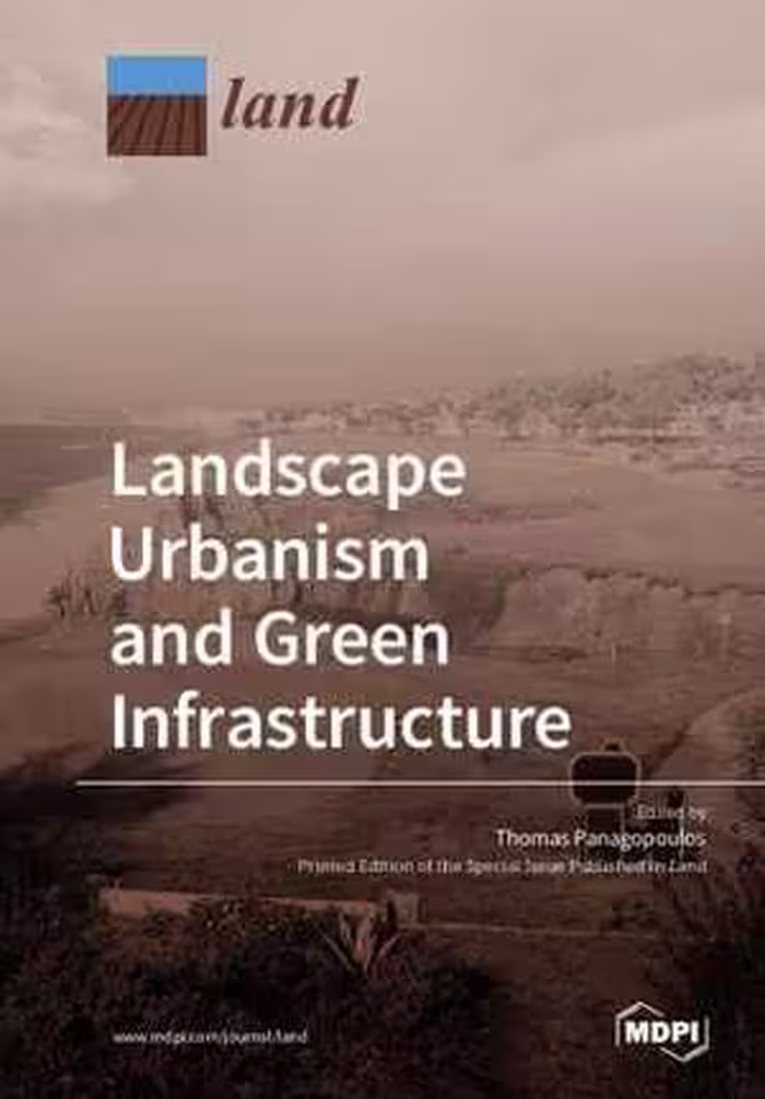 [PDF] دانلود کتاب Landscape Urbanism And Green Infrastructure, 2019