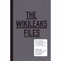 کتاب زبان اصلی The WikiLeaks Files اثر WikiLeaksJulian Assange انتشارات Verso