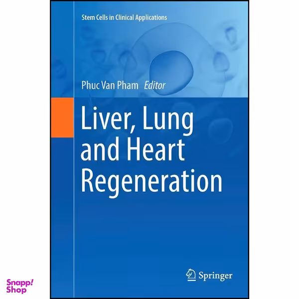 کتاب Liver, Lung and Heart Regeneration  اثر Phuc Van Pham انتشارات Springer