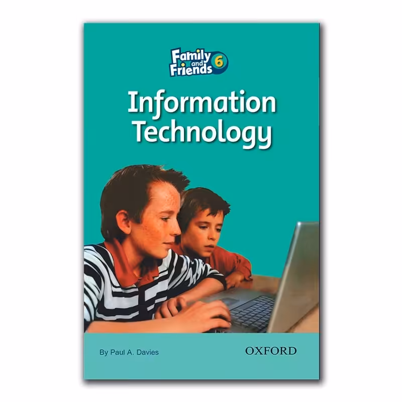 کتاب داستان انگلیسی  family and friends 6) information Technology  )رنگی (چاپ اصلی و غیر دیجیتال)