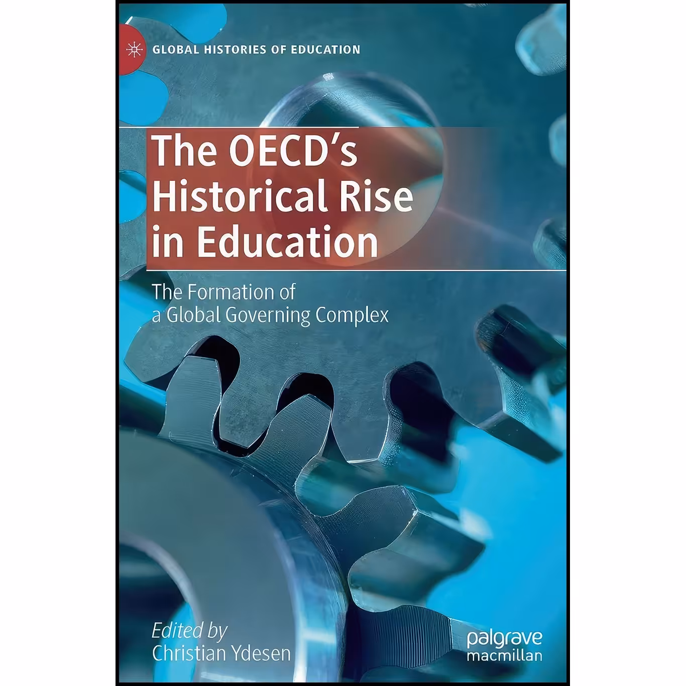 کتاب زبان اصلی The OECDs Historical Rise in Education اثر Christian Ydesen