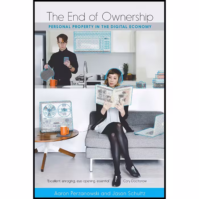 کتاب زبان اصلی The End of Ownership اثر Aaron Perzanowski and Jason Schultz