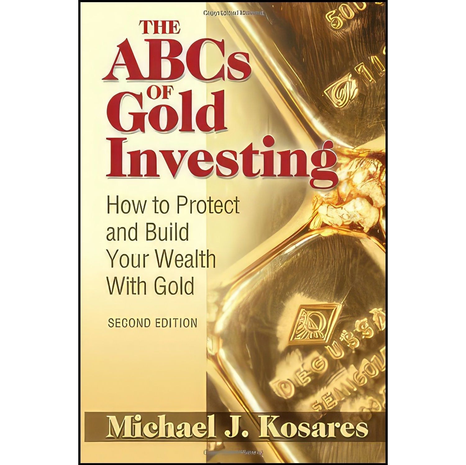 کتاب زبان اصلی The ABCs of Gold Investing اثر Michael J Kosares