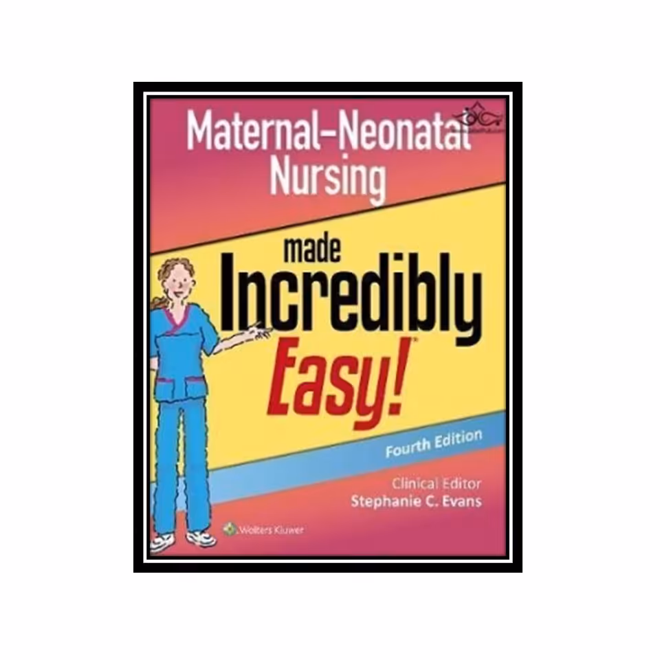کتاب Maternal-Neonatal Nursing Made Incredibly Easy
