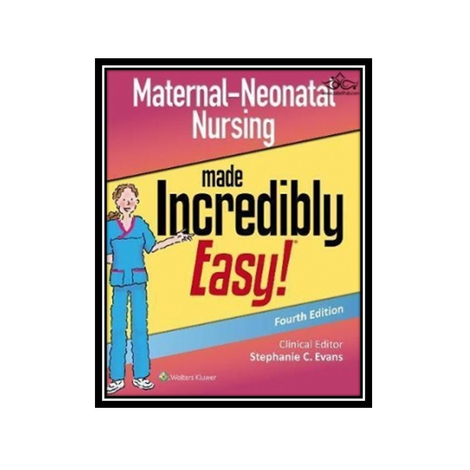 کتاب Maternal-Neonatal Nursing Made Incredibly Easy