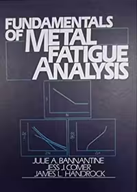 󾕇 دانلود کتاب Bannantine J. A., Fundamentals of Metal Fatigue Analysis, 1989 - دانلود کتاب های دانشگاهی