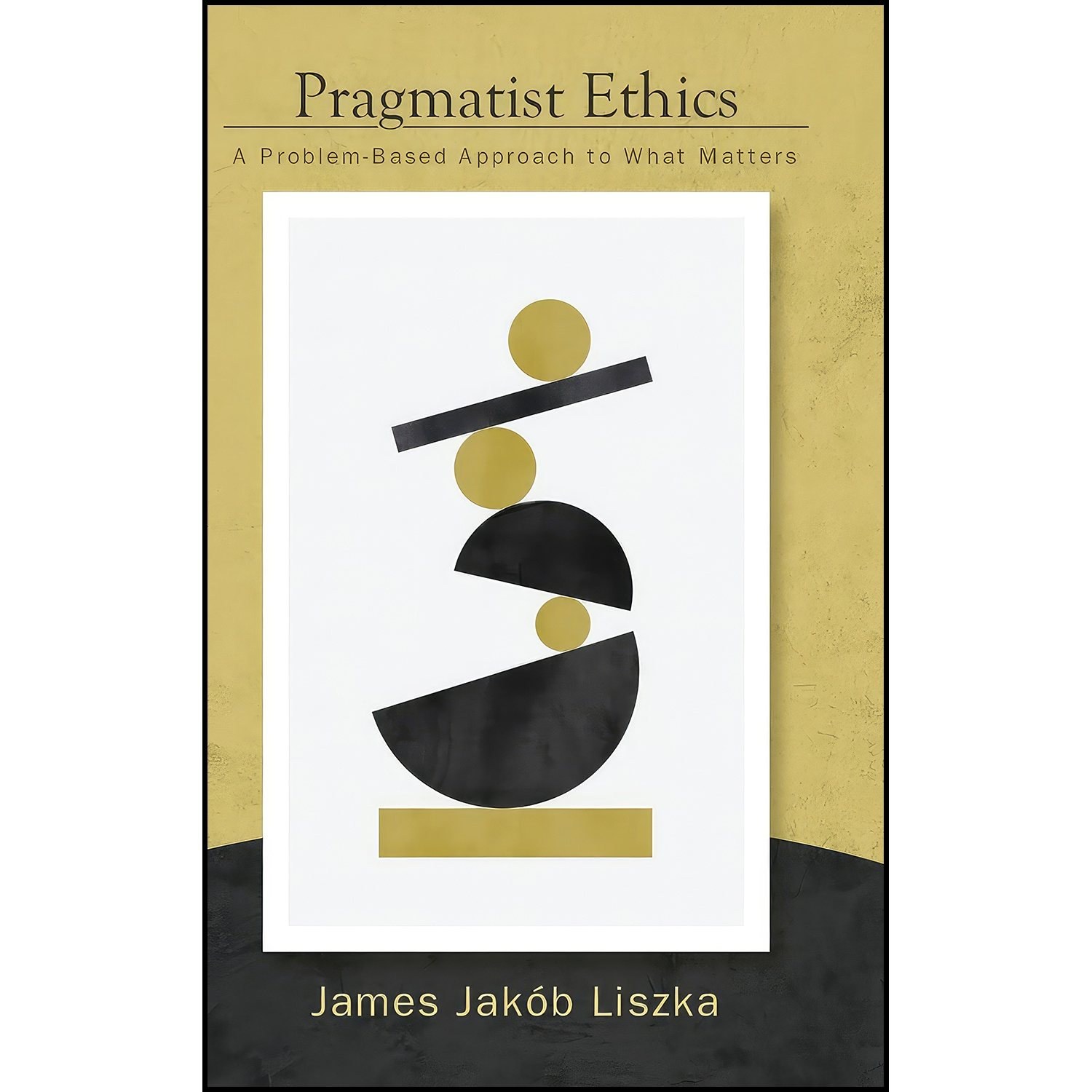 کتاب زبان اصلی Pragmatist Ethics اثر James Jakob Liszka