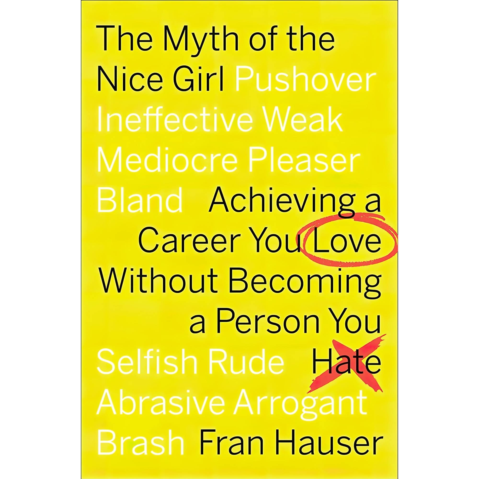 کتاب زبان اصلی The Myth Of The Nice Girl Achieving a Career You Love Without Bec