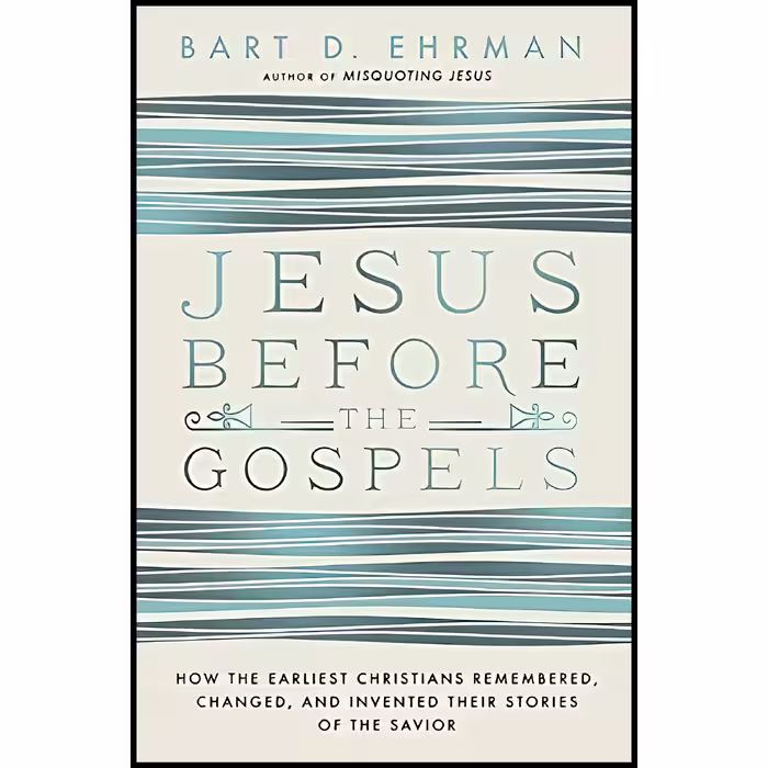 کتاب زبان اصلی Jesus Before the Gospels اثر Bart D Ehrman انتشارات HarperOne