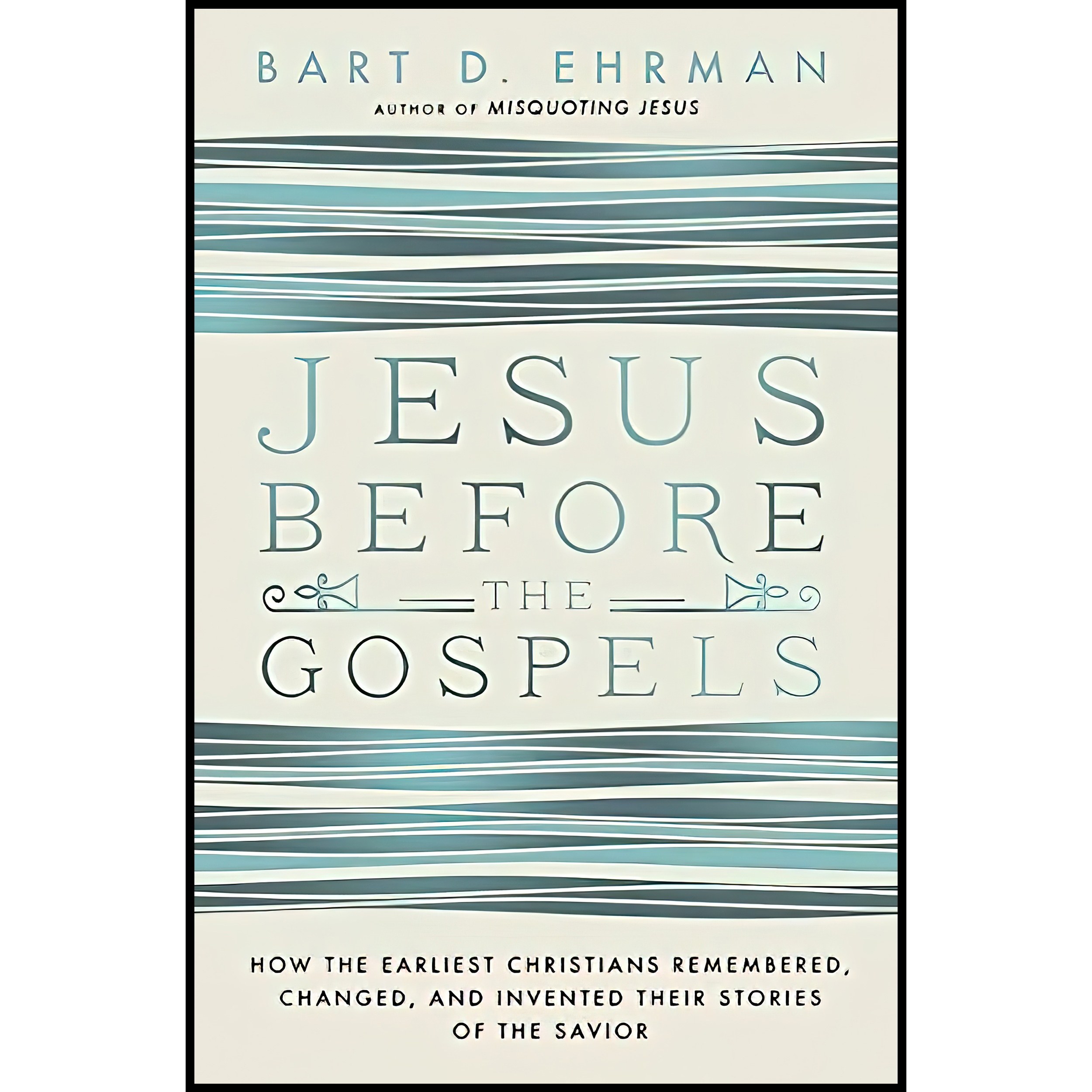 کتاب زبان اصلی Jesus Before the Gospels اثر Bart D Ehrman انتشارات HarperOne