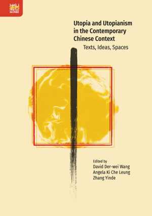[PDF] دانلود کتاب Utopia And Utopianism In The Contemporary Chinese Context - Texts, Ideas, Spaces, 2020