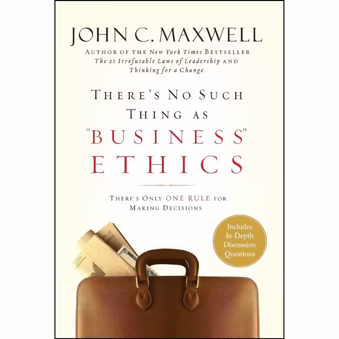 کتاب زبان اصلی Theres No Such Thing as Business Ethics اثر John C Maxwell