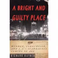 کتاب زبان اصلی A Bright and Guilty Place اثر Richard Rayner انتشارات Doubleday