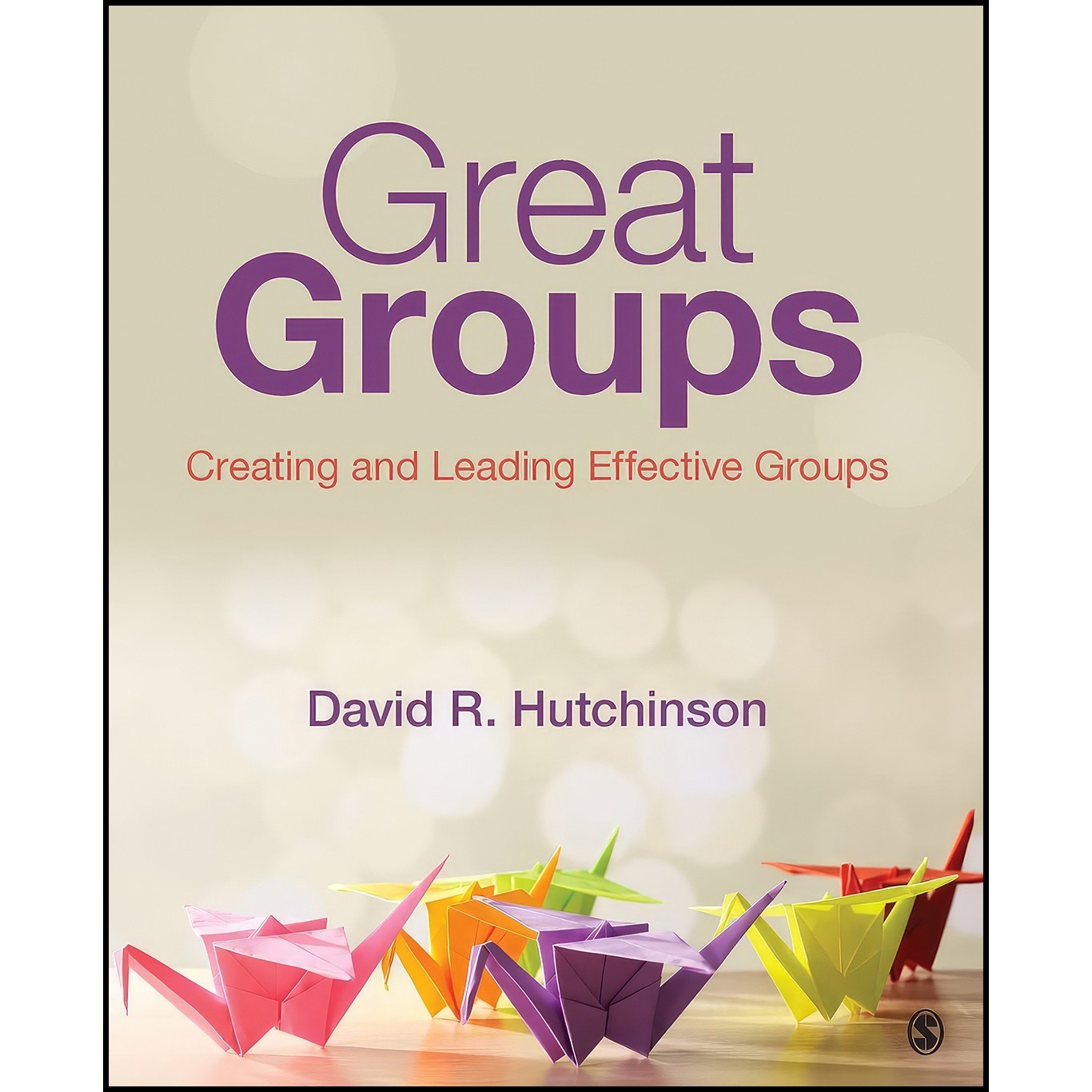 کتاب زبان اصلی Great Groups اثر David R Hutchinson