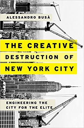 دانلود کتاب The Creative Destruction Of New York City - Engineering The City For The Elite, 2017 - دانلود کتاب های دانشگاهی
