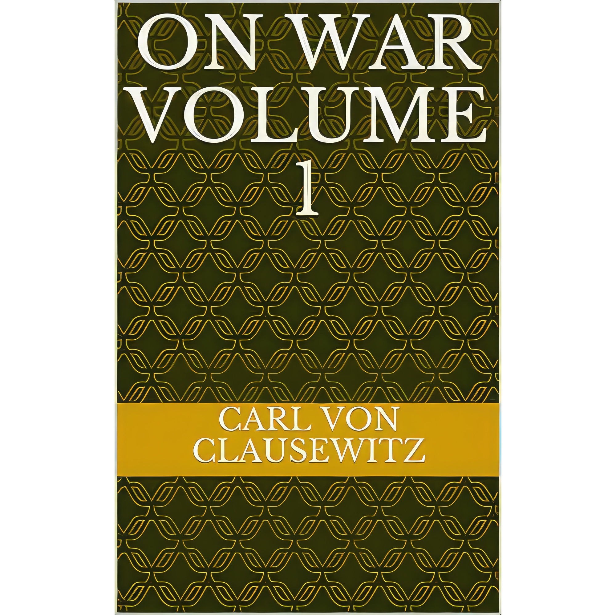 کتاب زبان اصلی On War Volume اثر Carl von Clausewitz