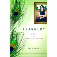 کتاب زبان اصلی Flannery اثر Brad Gooch انتشارات Little Brown and Company
