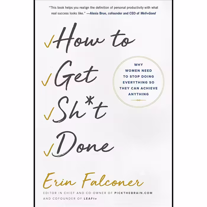 کتاب زبان اصلی How to Get Sht Done Why Women Need to Stop Doing Everything so Th
