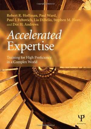 [PDF] دانلود کتاب Accelerated Expertise - Training For High Proficiency In A Complex World, 2013