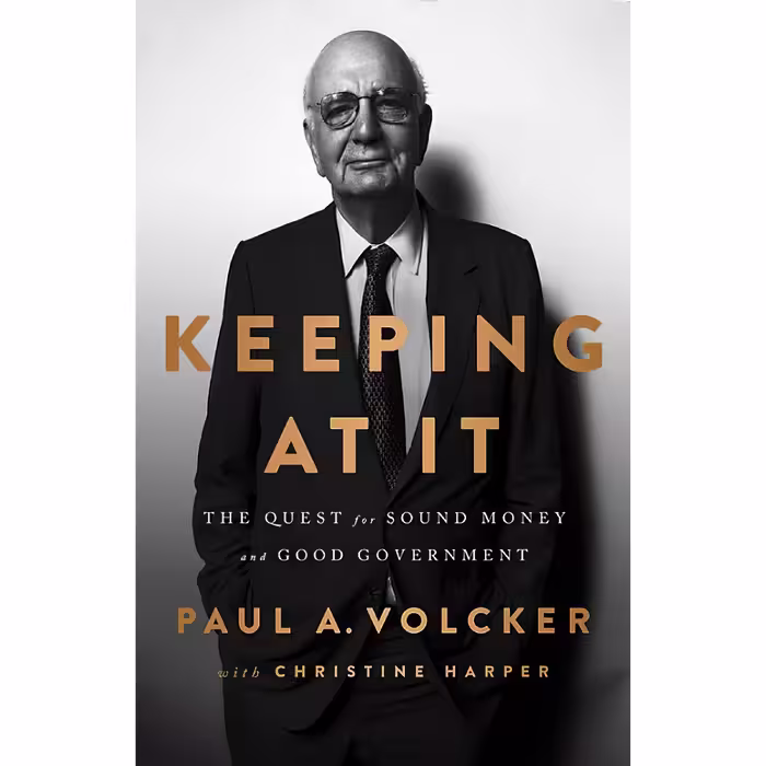 کتاب Keeping At It اثر Paul A Volcker and Christine Harper