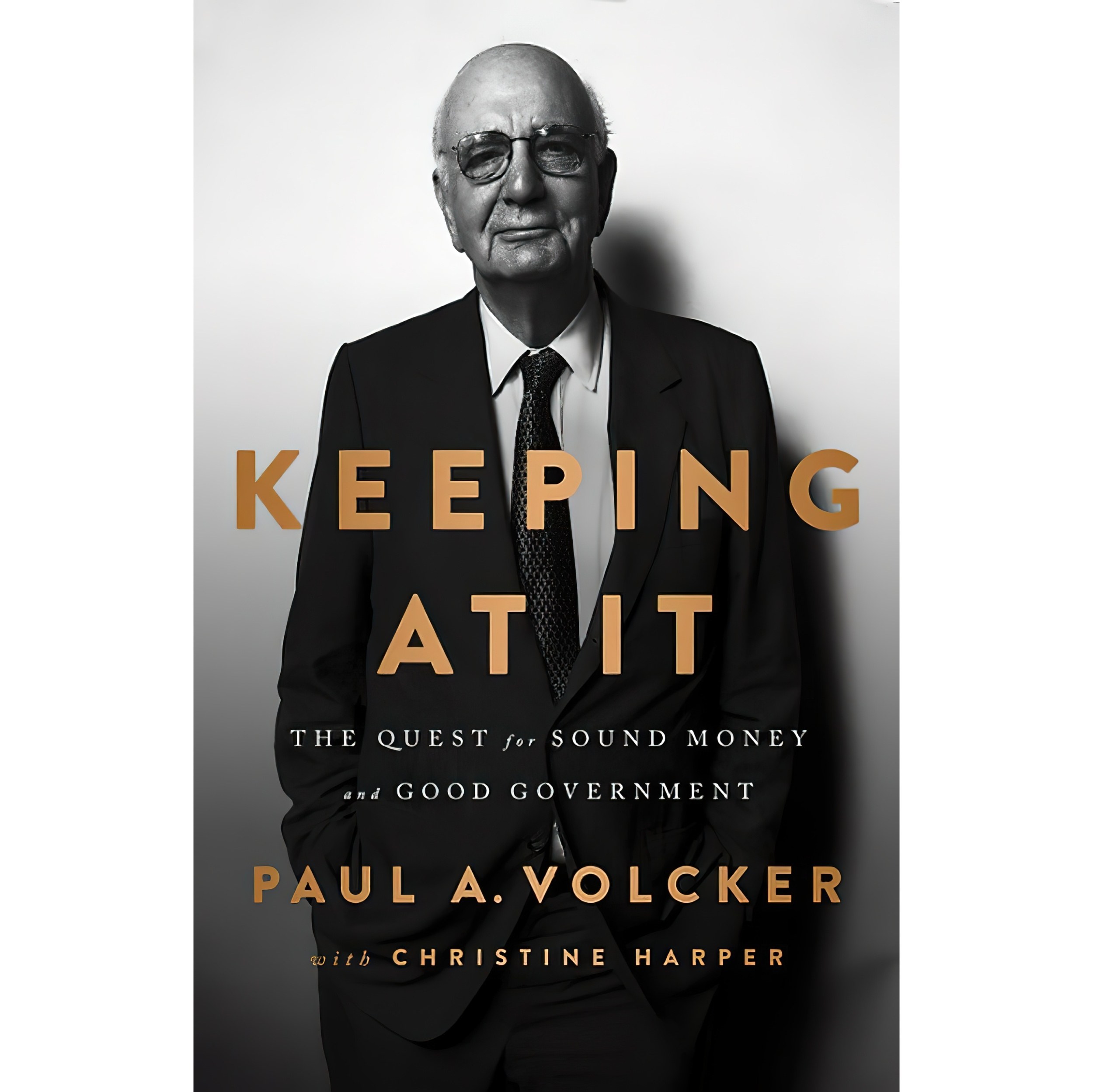 کتاب Keeping At It اثر Paul A Volcker and Christine Harper