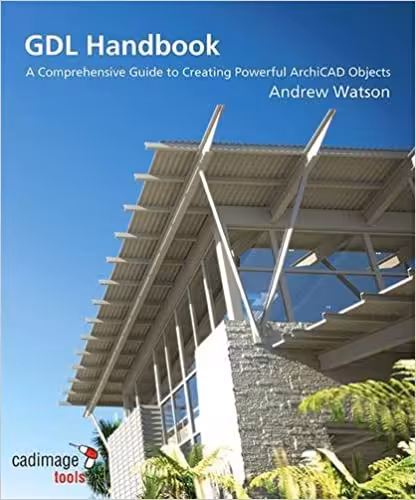 󾕇 دانلود کتاب Gdl Handbook - A Comprehensive Guide To Creating Powerful Archicad Objects, 2nd ed, 2011 - دانلود کتاب های دانشگاهی