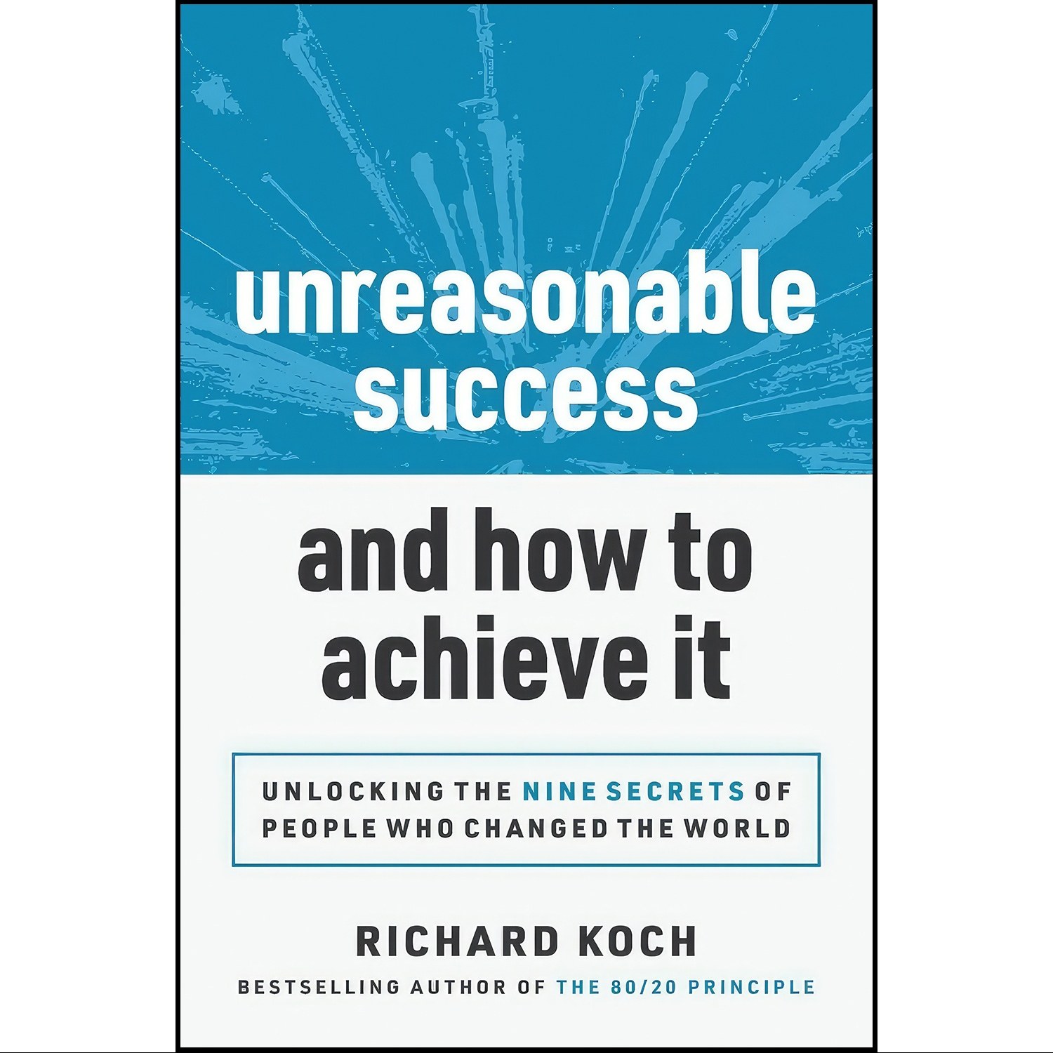 کتاب زبان اصلی Unreasonable Success and How to Achieve It اثر Richard Koch