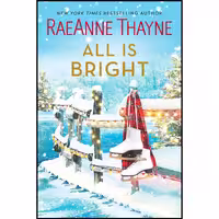 کتاب زبان اصلی All Is Bright اثر RaeAnne Thayne انتشارات HQN