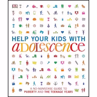 کتاب زبان اصلی Help Your Kids with Adolescence اثر DK
