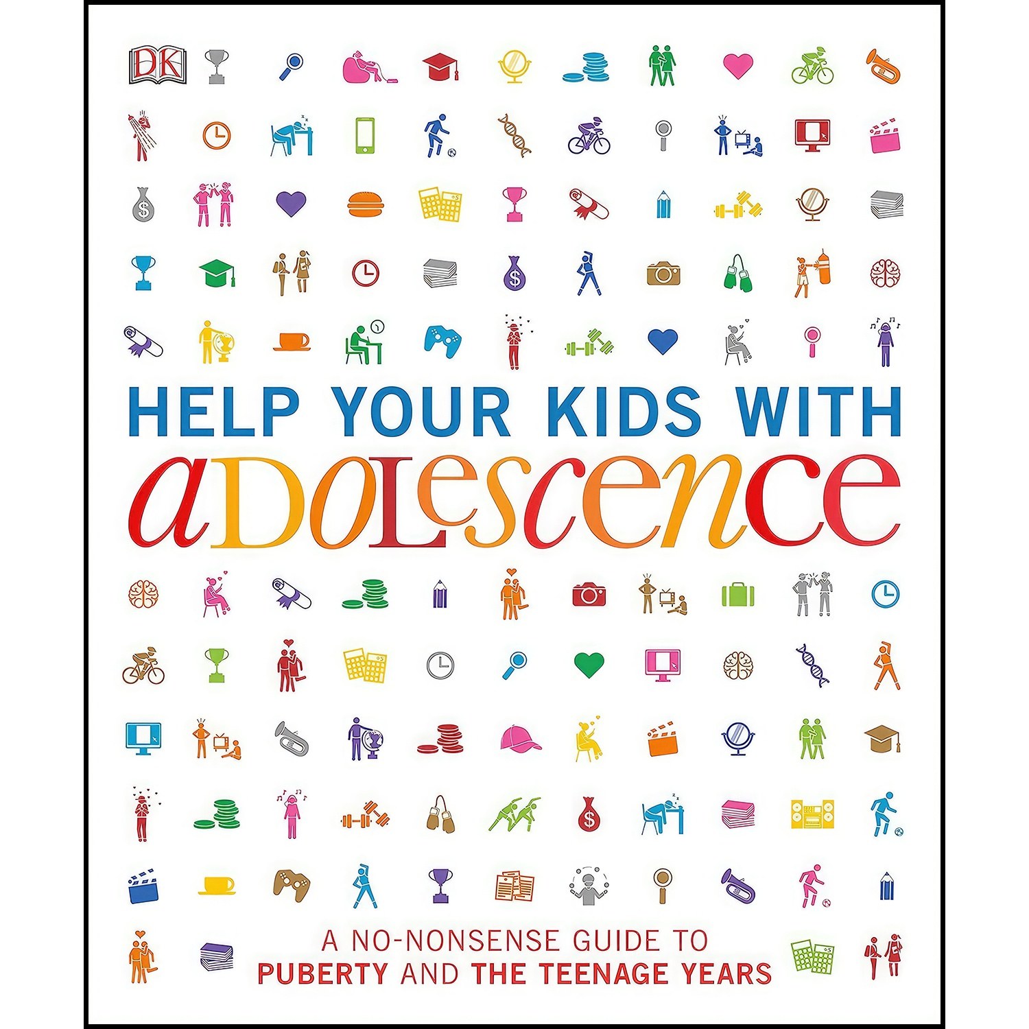 کتاب زبان اصلی Help Your Kids with Adolescence اثر DK