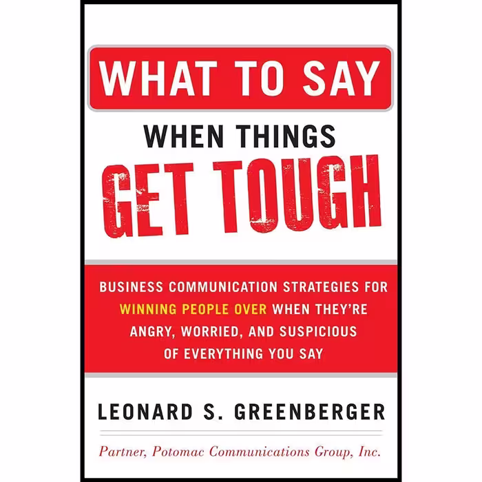کتاب زبان اصلی What to Say When Things Get Tough اثر Leonard S Greenberger