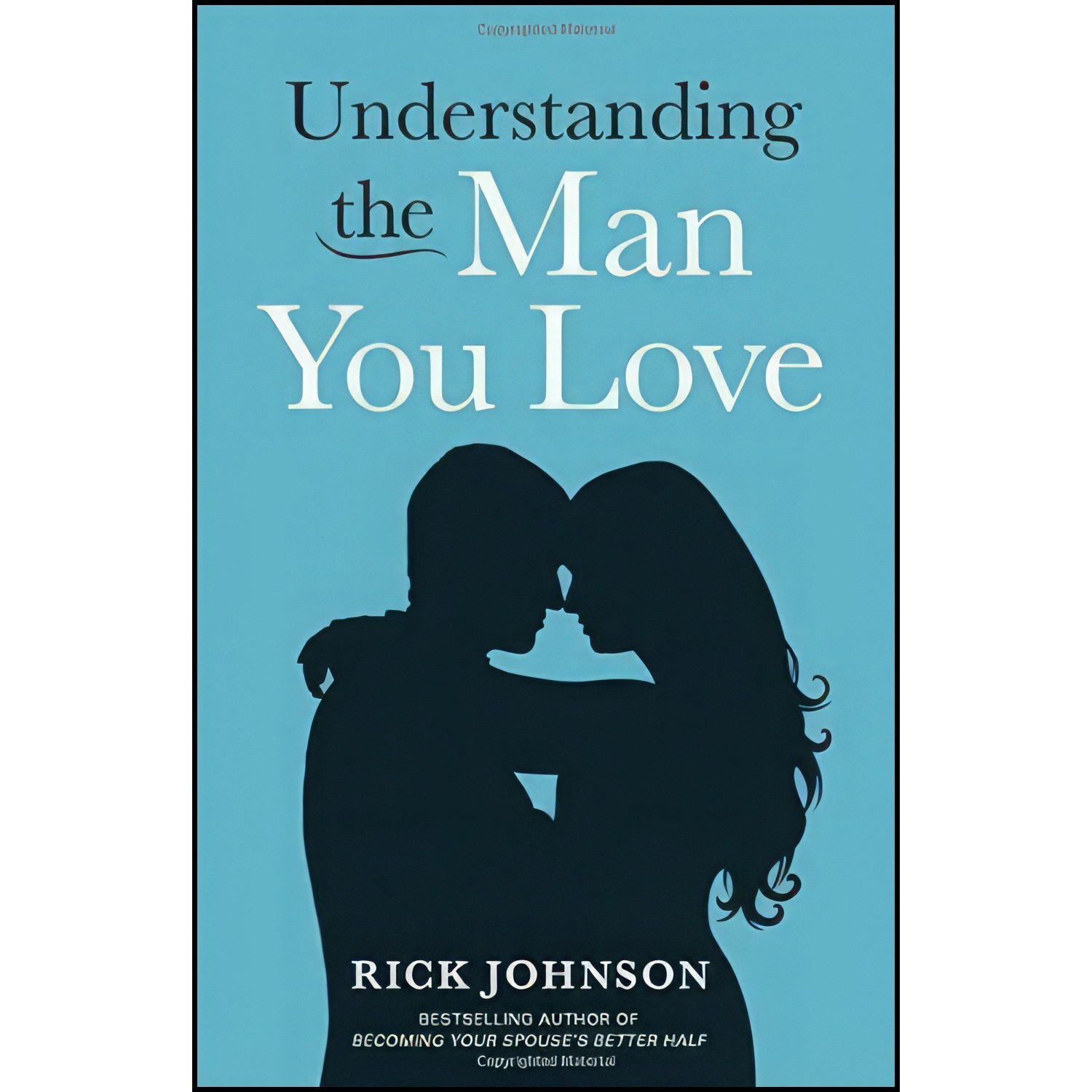 کتاب زبان اصلی Understanding the Man You Love اثر Rick Johnson