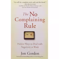 کتاب زبان اصلی The No Complaining Rule اثر Jon Gordon انتشارات WILEY