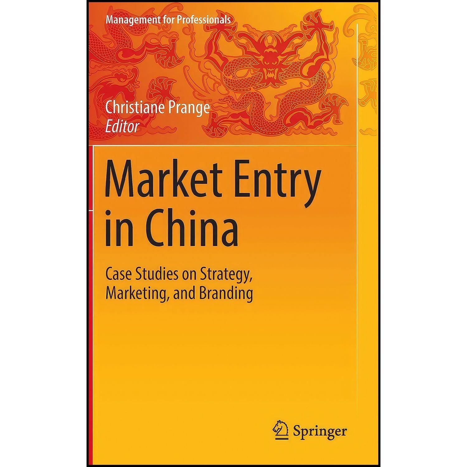 کتاب زبان اصلی Market Entry in China اثر Christiane Prange