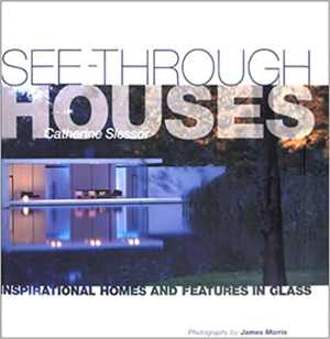 [PDF] دانلود کتاب See-Through Houses - Inspirational Homes And Features In Glass, 2001