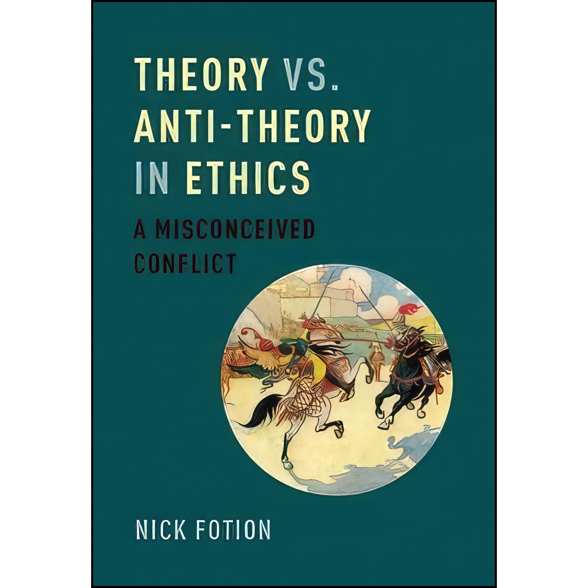 کتاب زبان اصلی Theory vs AntiTheory in Ethics اثر N Fotion