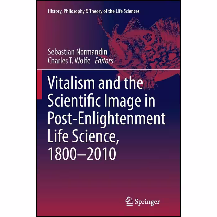 کتاب زبان اصلی Vitalism and the Scientific Image in PostEnlightenment Life Scien