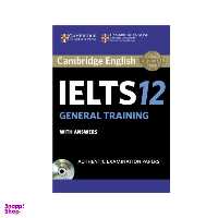 کتاب Cambridge IELTS 12 General اثر جمعی از نویسندگان انتشارات کمبریج