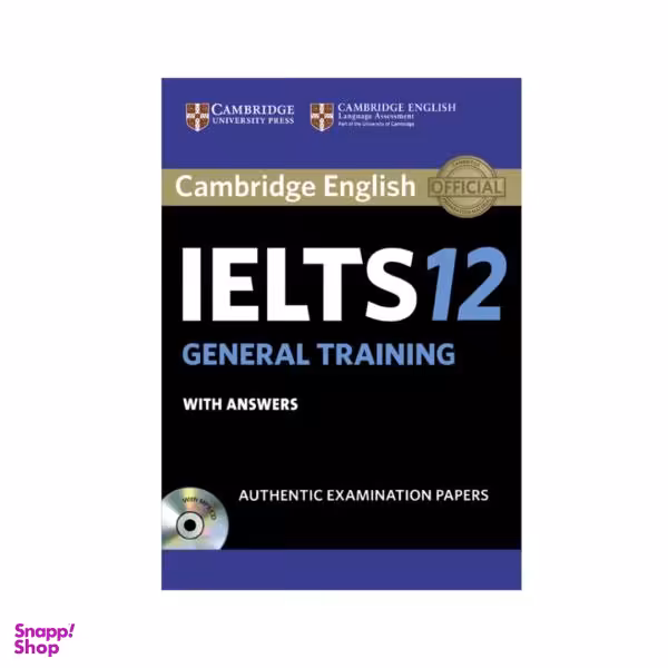 کتاب Cambridge IELTS 12 General اثر جمعی از نویسندگان انتشارات کمبریج