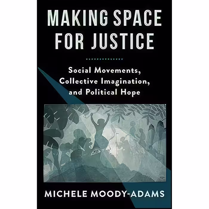 کتاب زبان اصلی Making Space for Justice اثر Michele M MoodyAdams