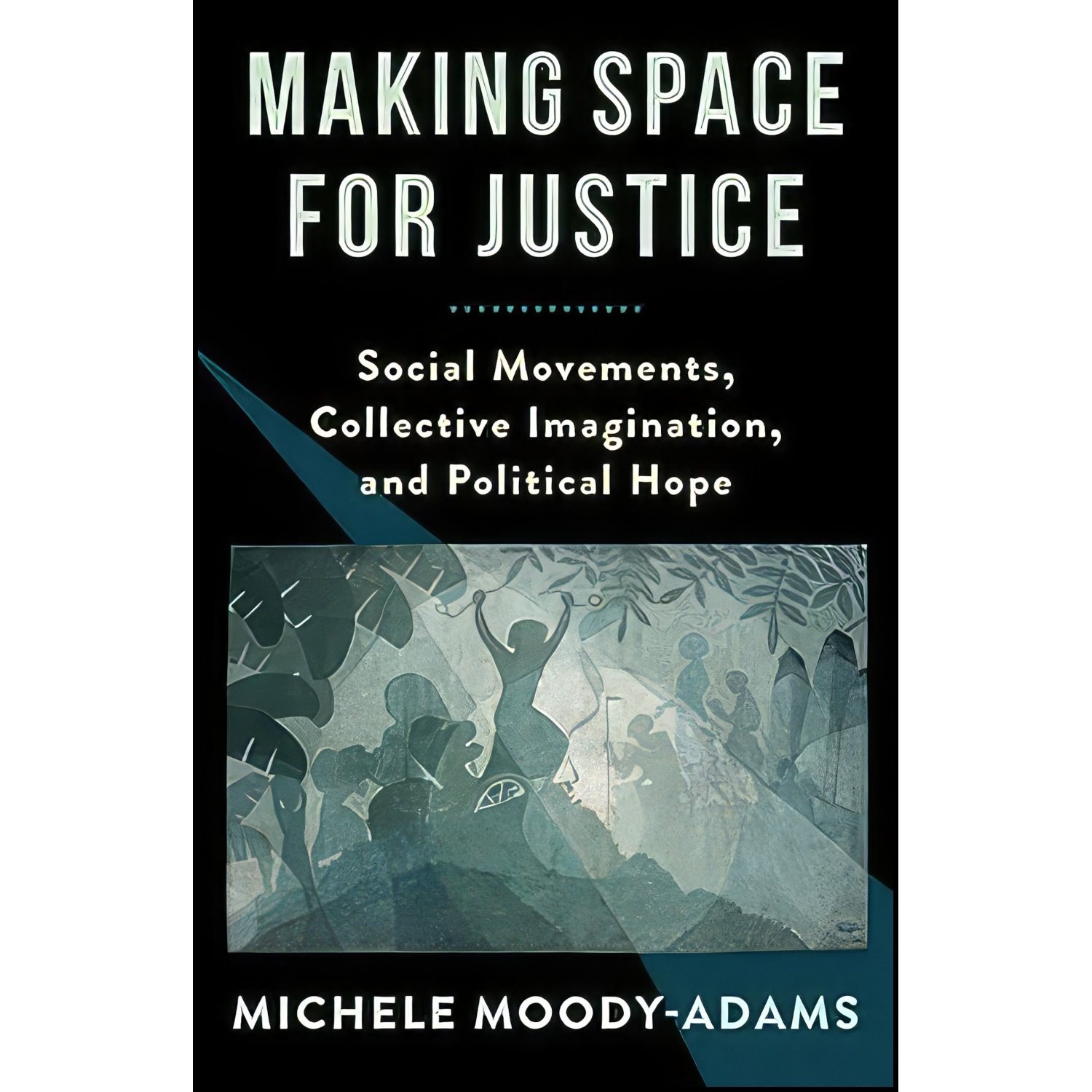 کتاب زبان اصلی Making Space for Justice اثر Michele M MoodyAdams