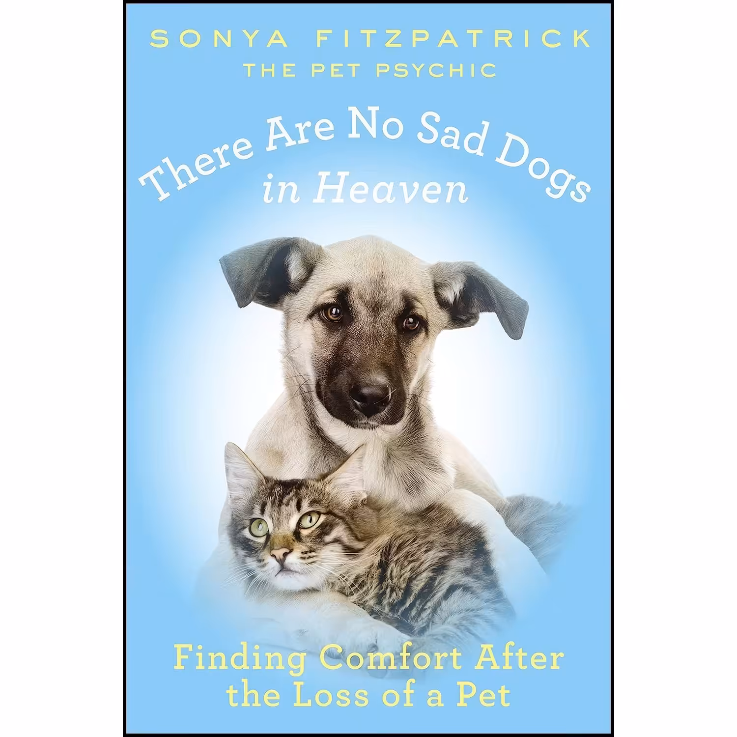 کتاب زبان اصلی There Are No Sad Dogs in Heaven اثر Sonya Fitzpatrick