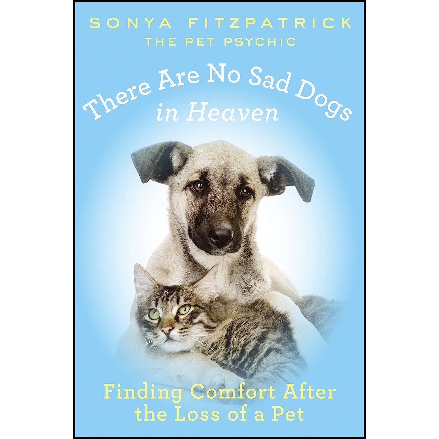کتاب زبان اصلی There Are No Sad Dogs in Heaven اثر Sonya Fitzpatrick