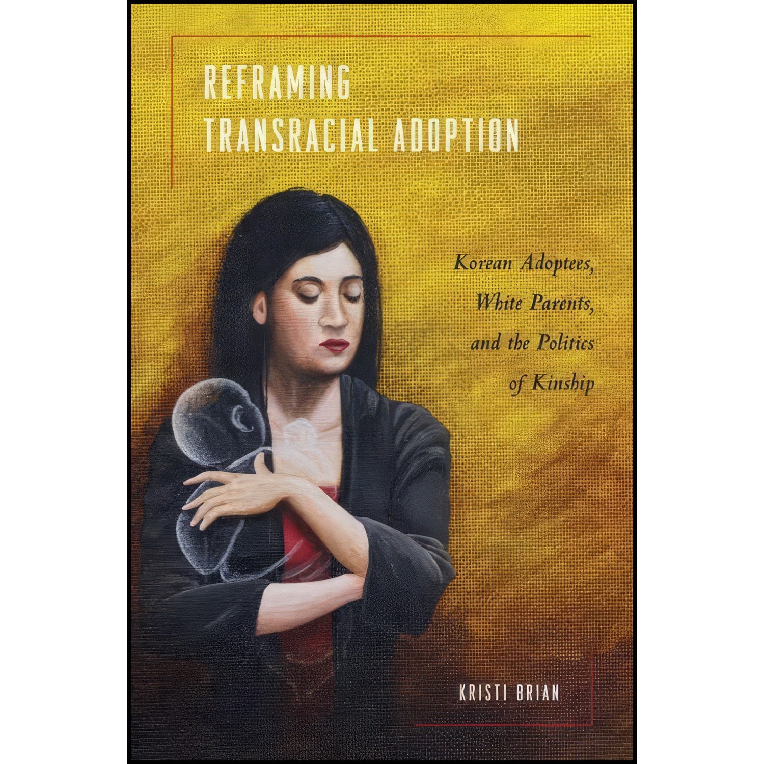 کتاب زبان اصلی Reframing Transracial Adoption اثر Kristi Brian