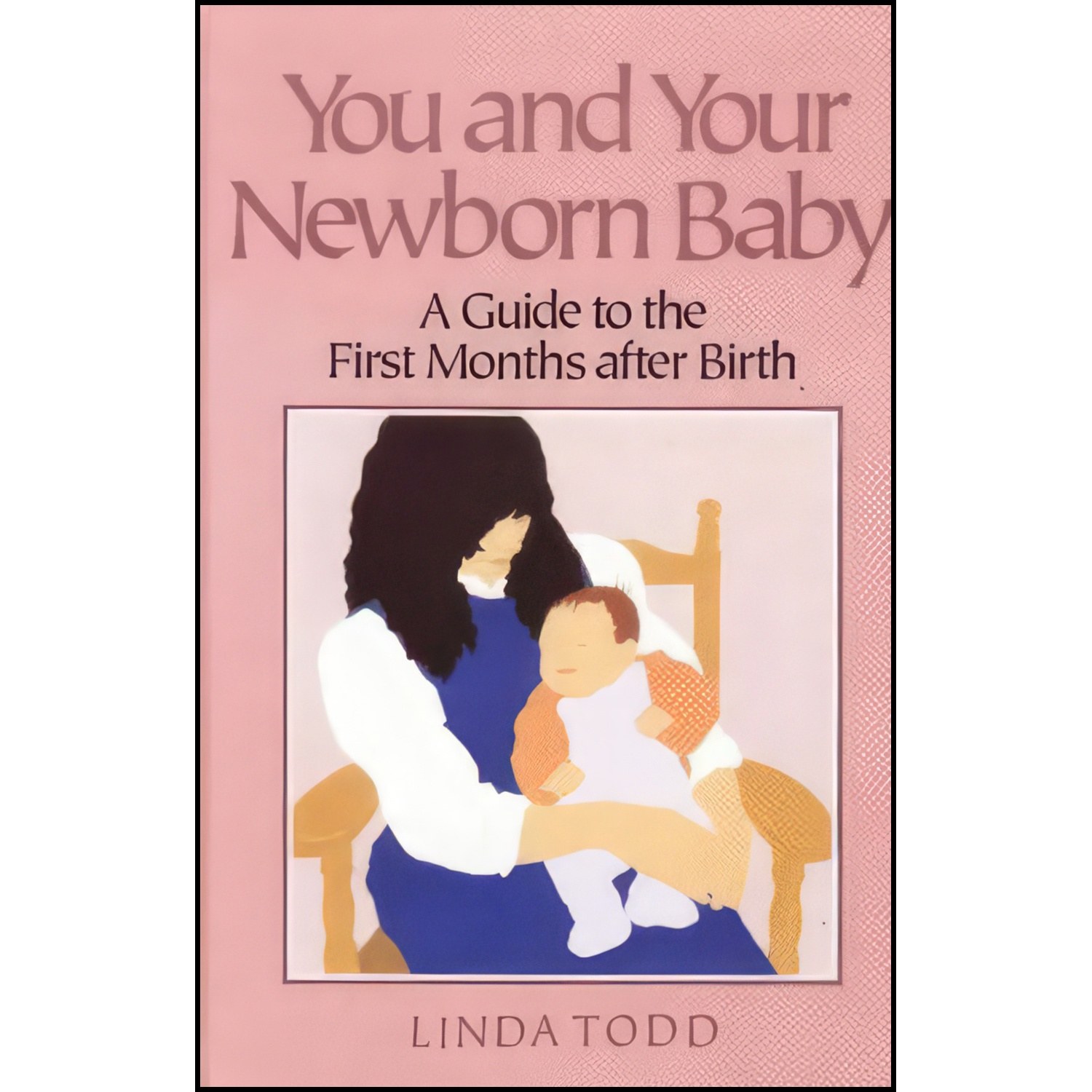 کتاب زبان اصلی You and Your Newborn Baby اثر Linda Todd