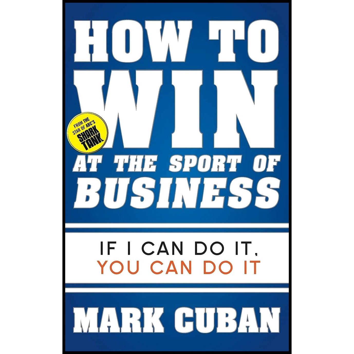 کتاب زبان اصلی How to Win at the Sport of Business اثر Mark Cuban