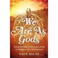 کتاب زبان اصلی We Are As Gods اثر Kate Daloz انتشارات PublicAffairs