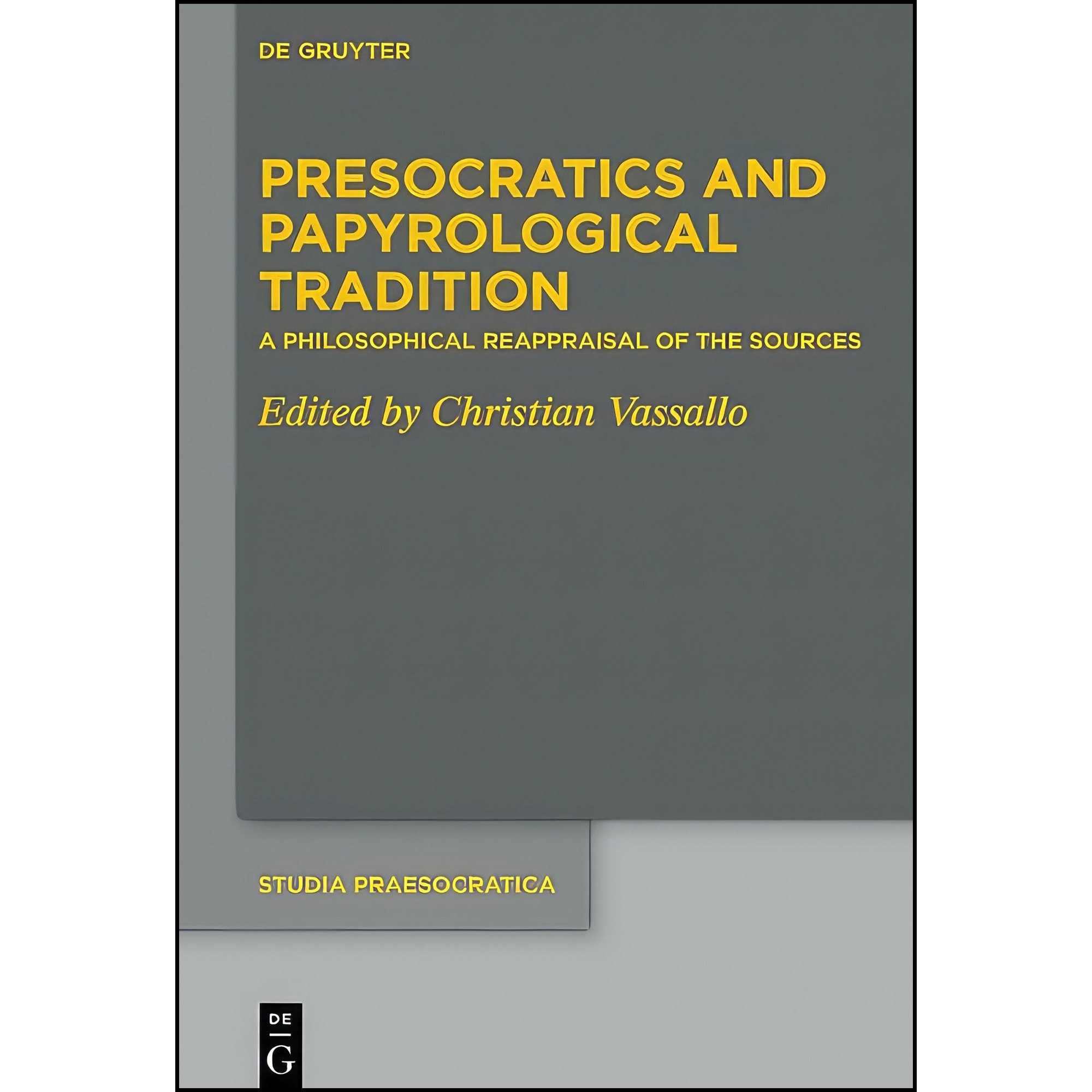کتاب زبان اصلی Presocratics and Papyrological Tradition a Philosophical Reappra