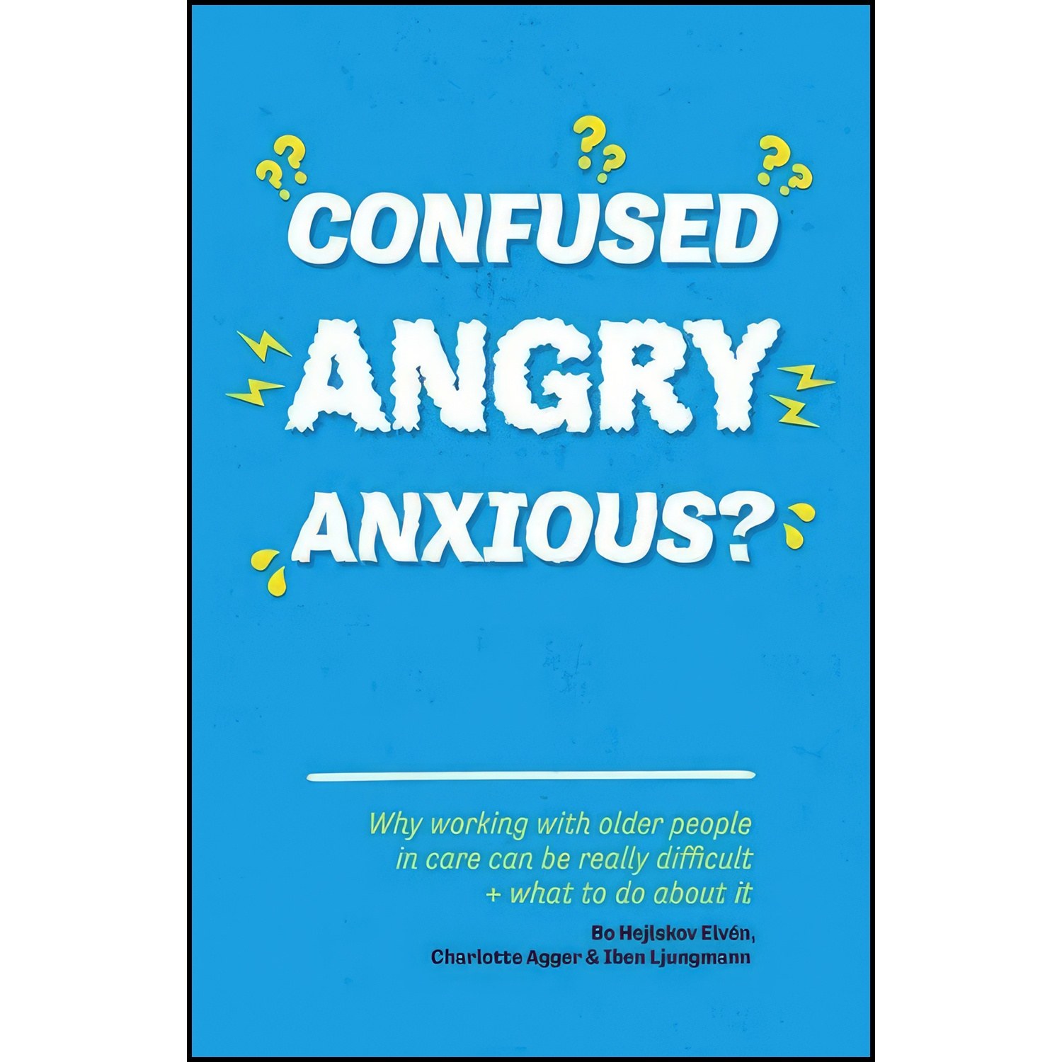 کتاب زبان اصلی Confused Angry Anxious اثر Bo Hejlskov Elven